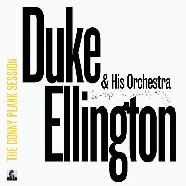 Duke Ellington & His Orchestra - The Conny Plank Session, Vinyl LP Duke Ellington & His Orchestra - The Conny Plank Session, Vinyl LP