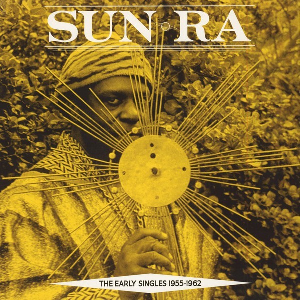 Sun Ra - The Early Singles 1955-1962 2x12'' Vinyl - 24.00