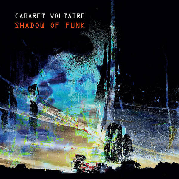 Cabaret Voltaire Shadow Of Funk Limited Colored Edition 12 Vinyl 00 Denovali Record Store Online Store For Electronic Ambient Jazz Drone Soundtracks Indie Noise Modern Classical More