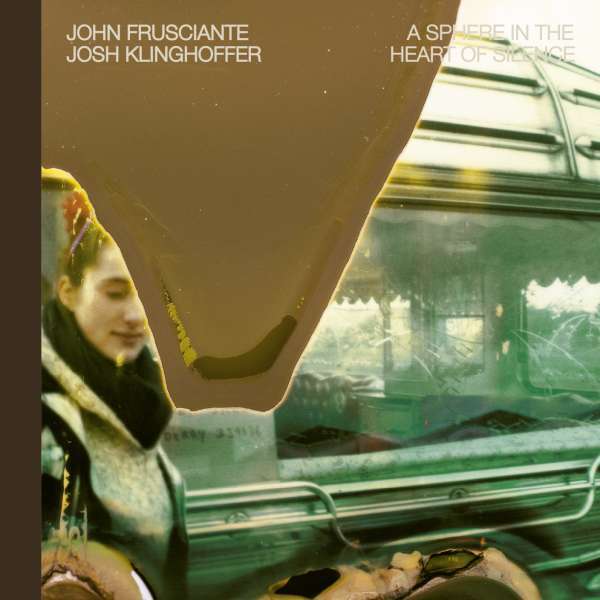 John Frusciante & Josh Klinghoffer - A Sphere in the Heart of